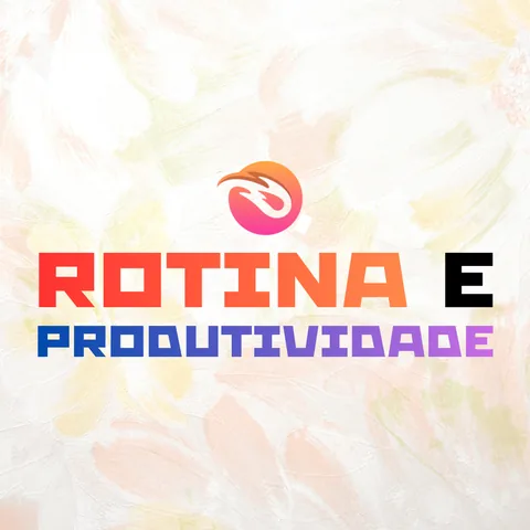 Rotina e produtividade